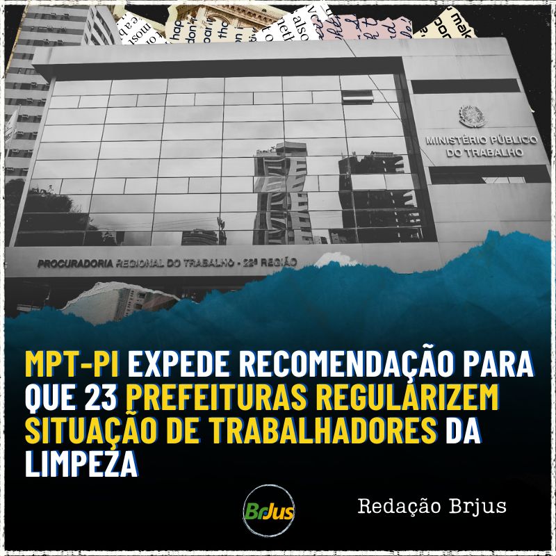 MPT expede recomendação para que 23 prefeituras regularizem situação de trabalhadores da limpeza