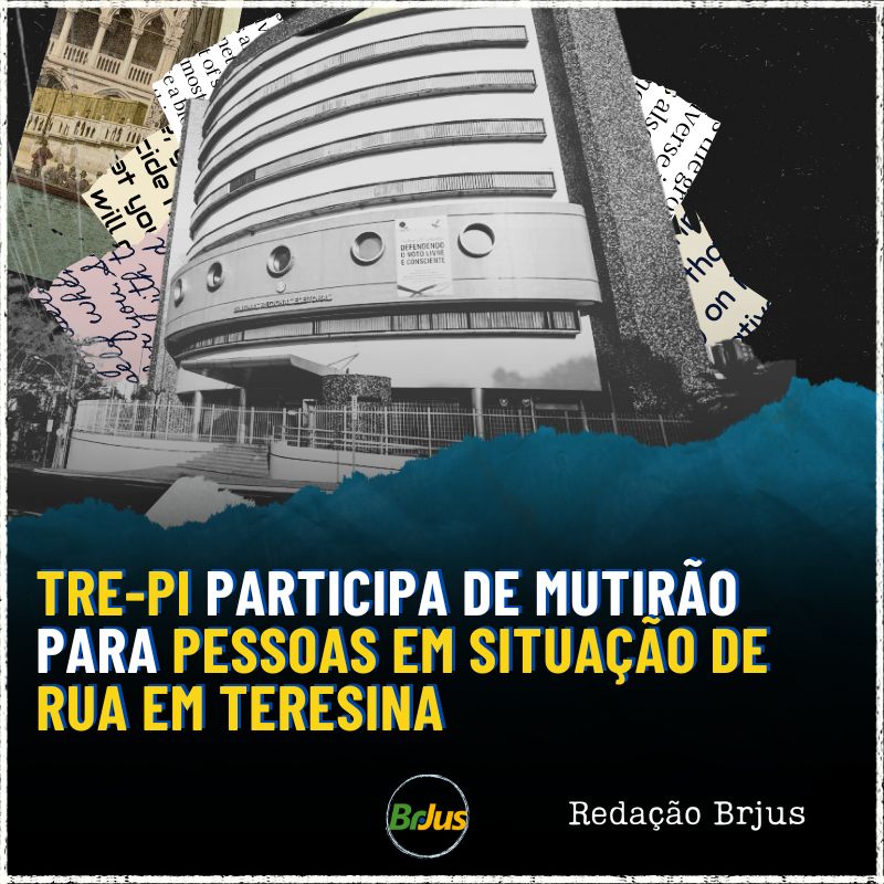 TRE-PI participa de mutirão para pessoas em situação de rua em Teresina