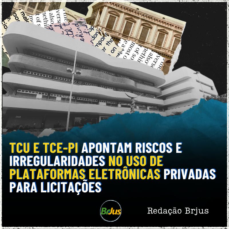 TCU e TCE-PI apontam riscos e irregularidades no uso de plataformas eletrônicas privadas para licitações