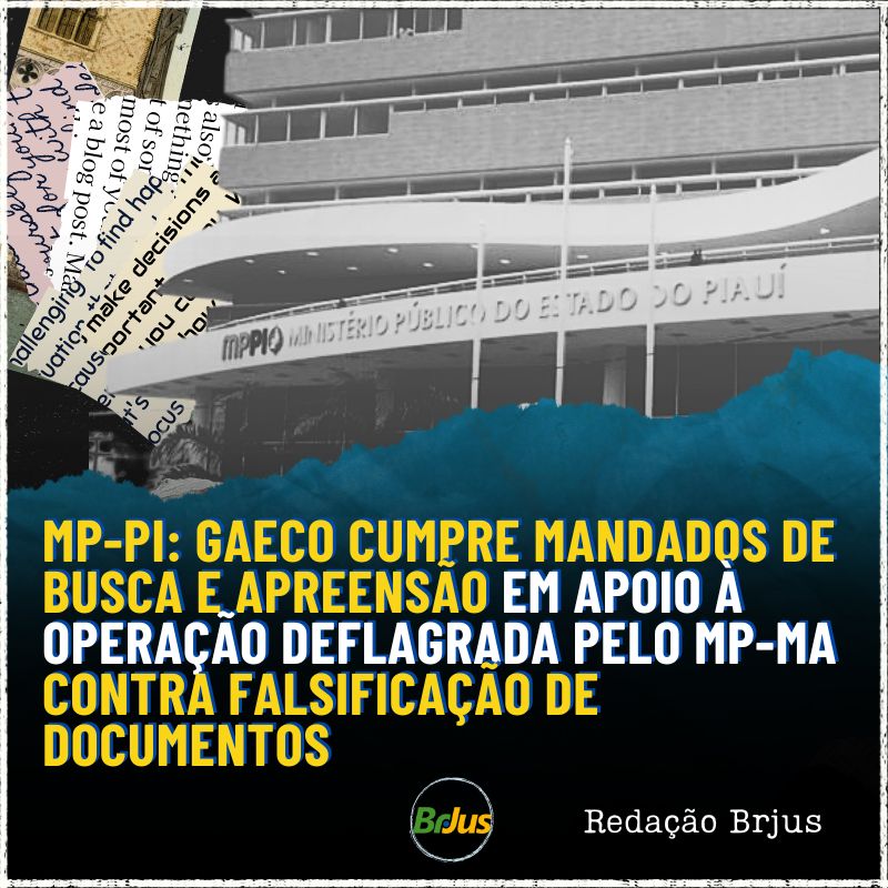 MP-PI: GAECO CUMPRE MANDADOS DE BUSCA E APREENSÃO EM APOIO À OPERAÇÃO DEFLAGRADA PELO MP-MA CONTRA FALSIFICAÇÃO DE DOCUMENTOS