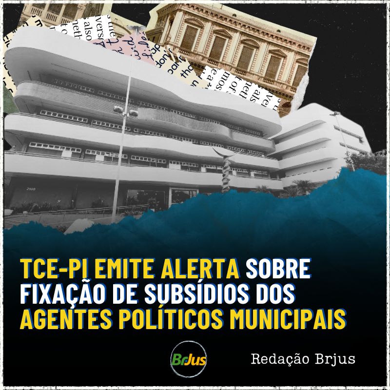 TCE-PI EMITE ALERTA SOBRE FIXAÇÃO DE SUBSÍDIOS DOS AGENTES POLÍTICOS MUNICIPAIS