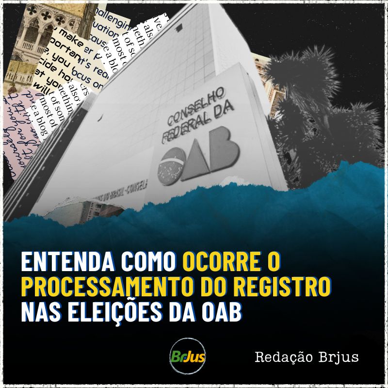 Entenda como ocorre o processamento do Registro nas Eleições da OAB