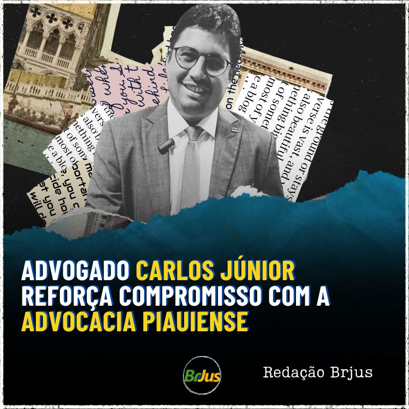 Advogado Carlos Júnior reforça compromisso com a advocacia piauiense