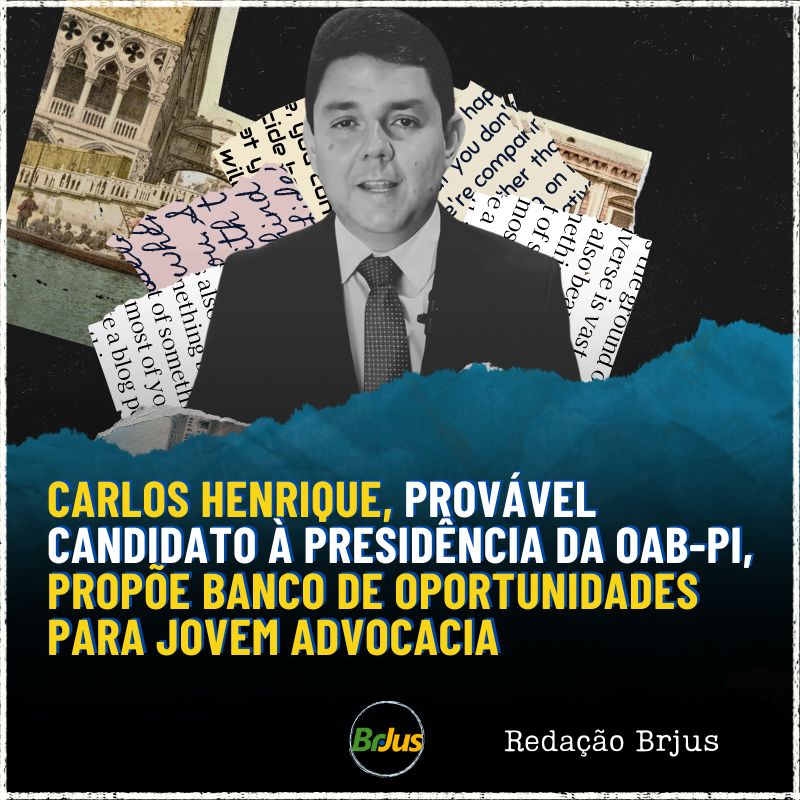 Carlos Henrique, provável candidato à presidência da OAB-PI, propõe banco de oportunidades para jovem advocacia