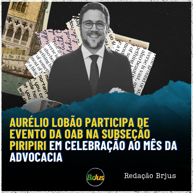 Aurélio Lobão participa de evento da OAB na subseção Piripiri em celebração ao mês da advocacia