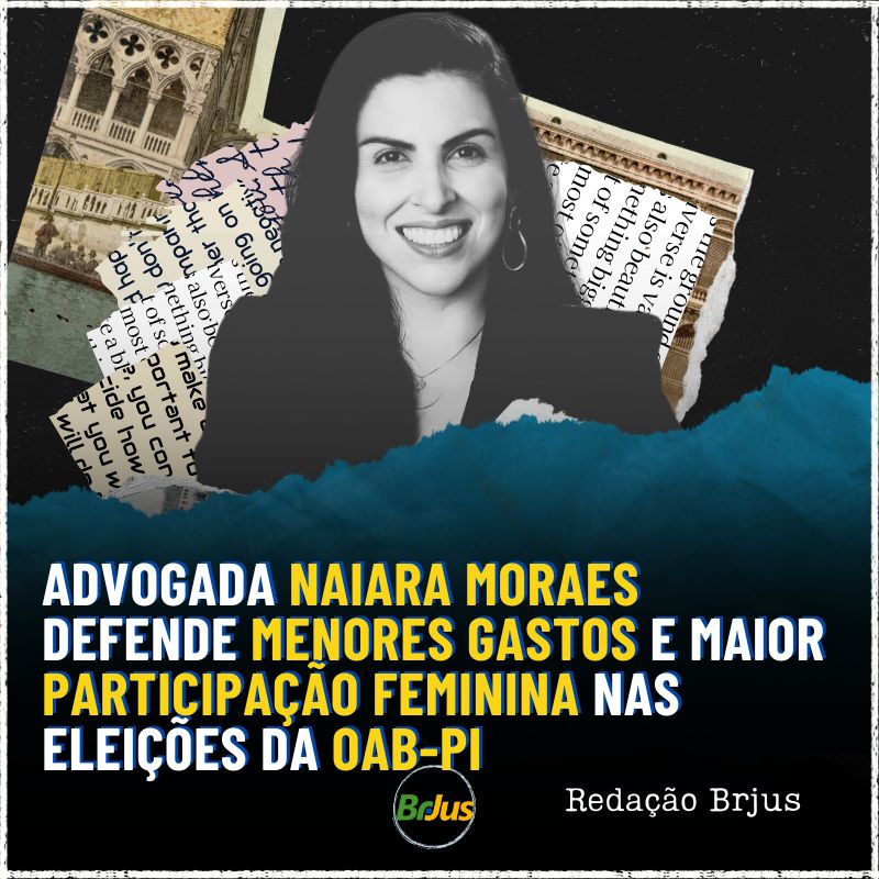 Advogada Naiara Moraes defende menores gastos e maior participação feminina nas eleições da OAB-PI 