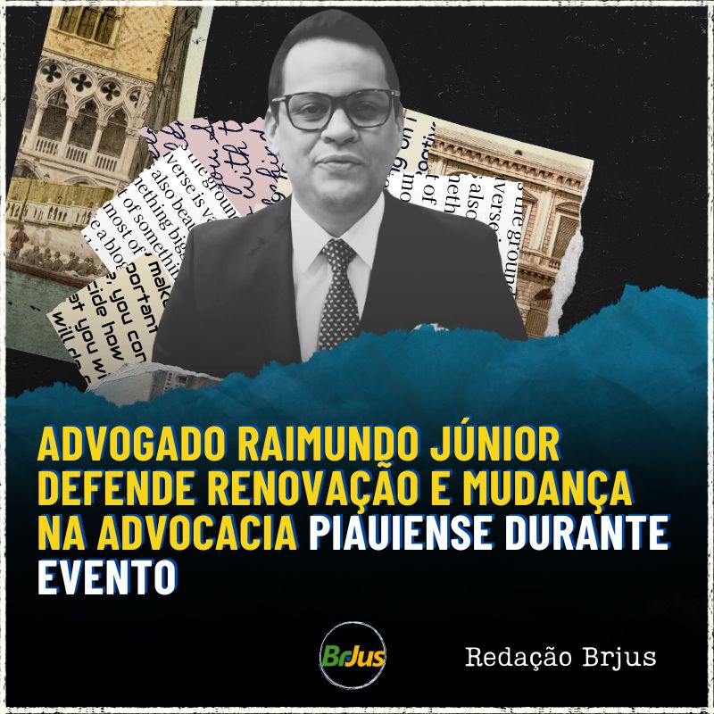 Advogado Raimundo Júnior defende renovação e mudança na advocacia piauiense durante evento