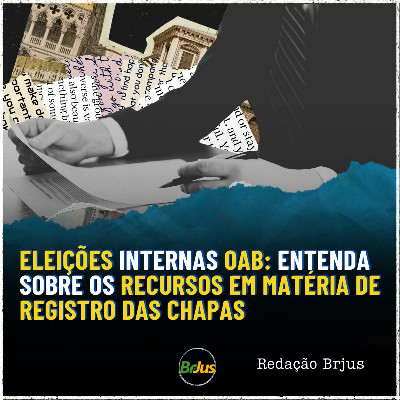 Eleições internas OAB: entenda sobre os recursos em matéria de registro das chapas 