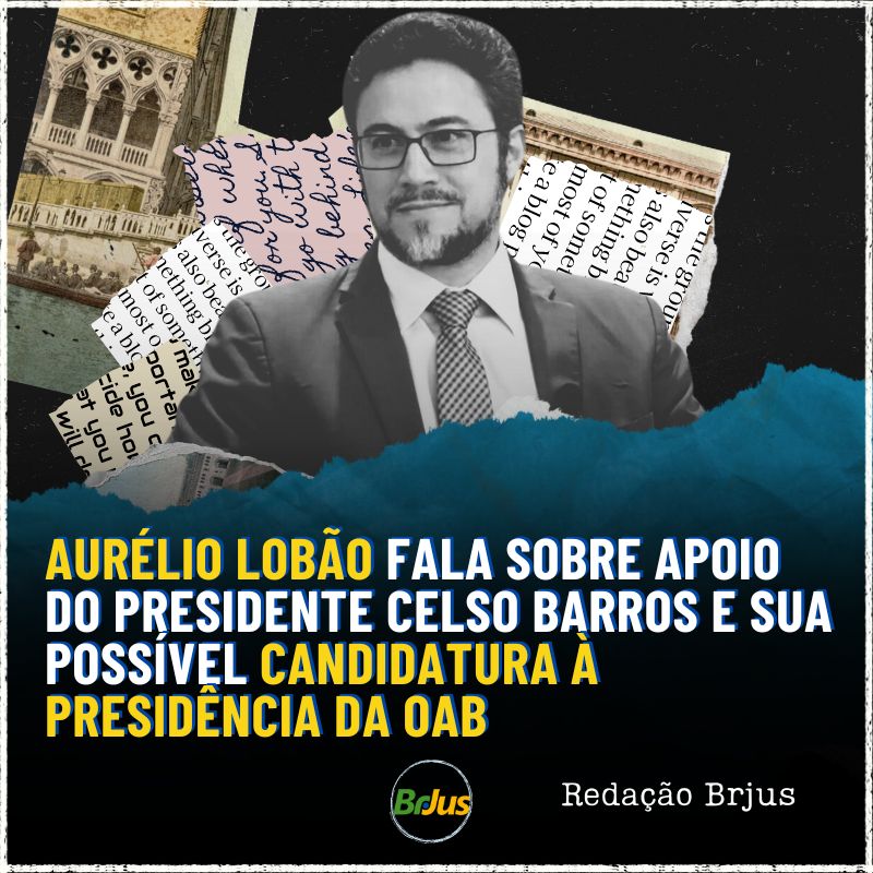 Aurélio Lobão fala sobre apoio do presidente Celso Barros e sua possível candidatura à presidência da OAB