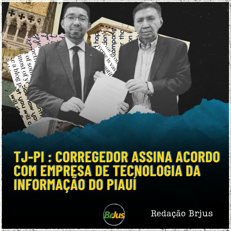 TJ-PI : Corregedor assina acordo com Empresa de Tecnologia da Informação do Piauí