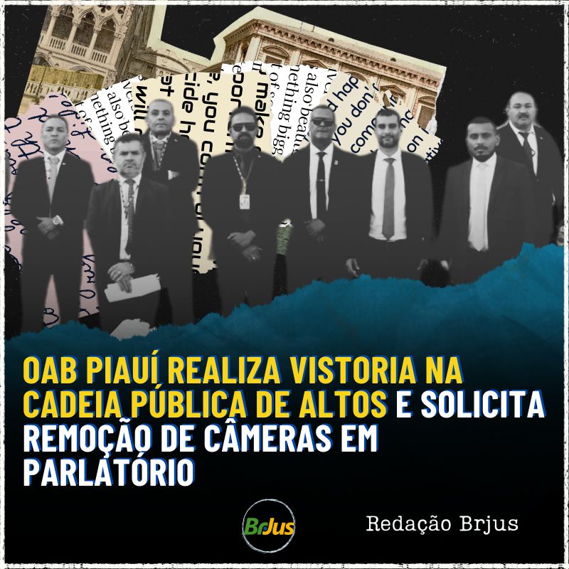 OAB Piauí realiza vistoria na Cadeia Pública de Altos e solicita remoção de câmeras em parlatório