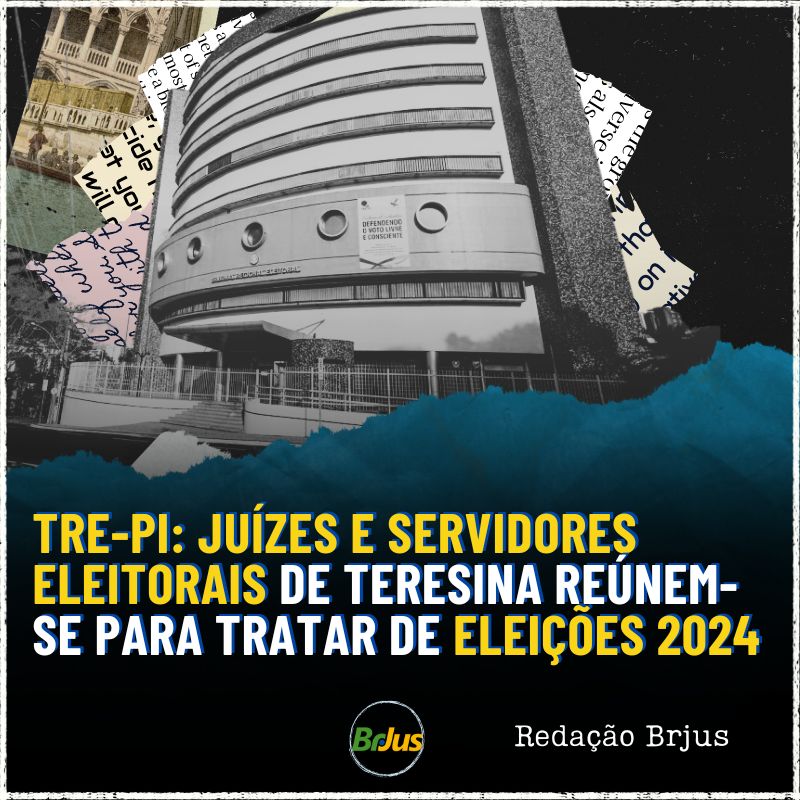 TRE-PI: Juízes e servidores eleitorais de Teresina reúnem-se para tratar de eleições 2024