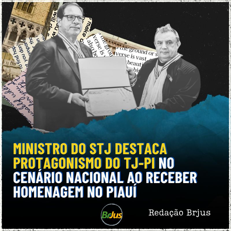 MINISTRO DO STJ DESTACA PROTAGONISMO DO TJ NO CENÁRIO NACIONAL AO RECEBER HOMENAGEM NO PIAUÍ