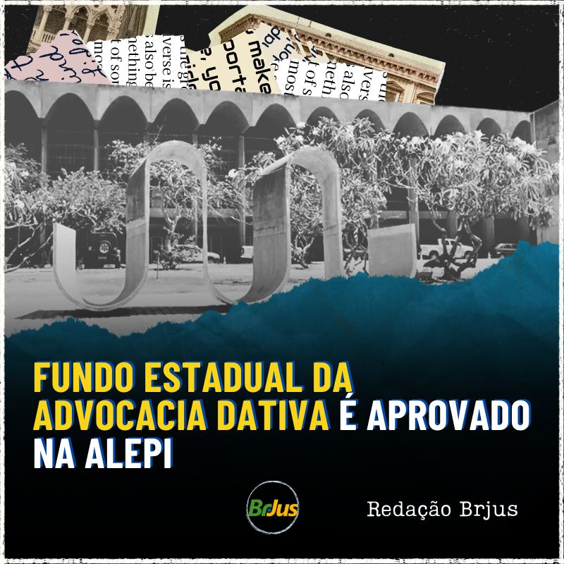 Fundo Estadual da Advocacia Dativa é aprovado na Alepi