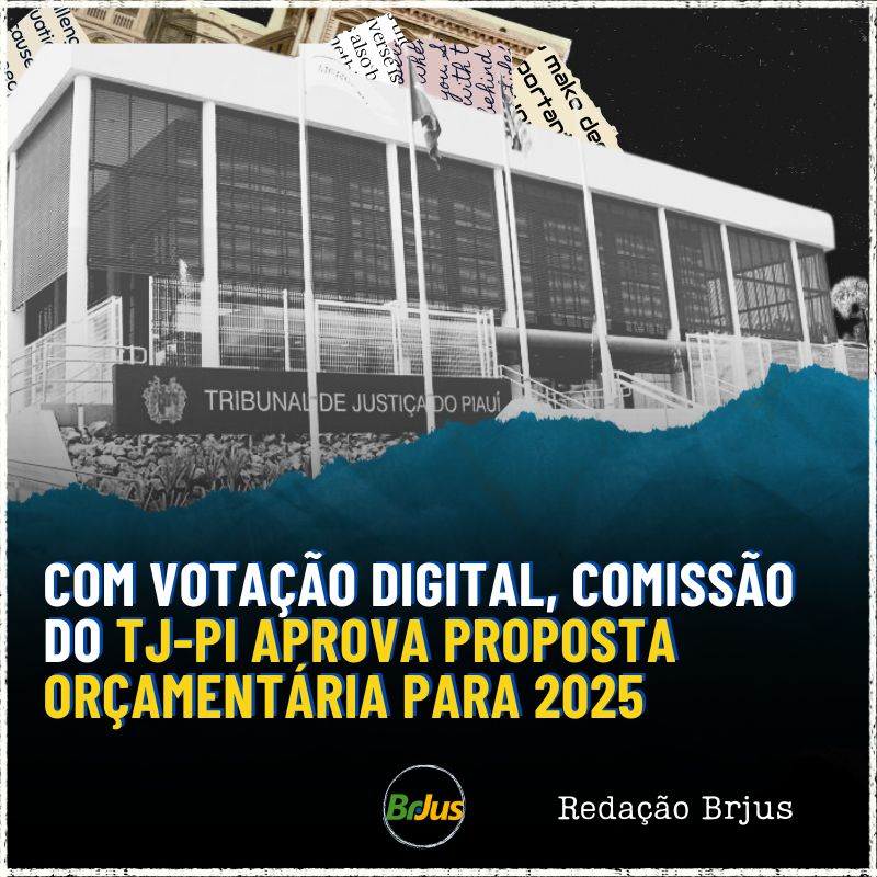 Com votação digital, Comissão do TJ-PI aprova proposta orçamentária para 2025