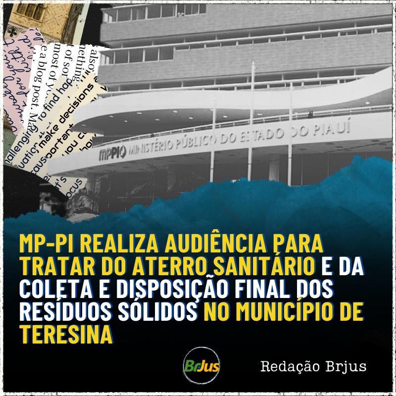 MP-PI realiza audiência para tratar do aterro sanitário e da coleta e disposição final dos resíduos sólidos no município de Teresina