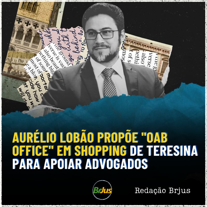 Aurélio Lobão propõe “OAB Office” em shopping de Teresina para apoiar advogados 