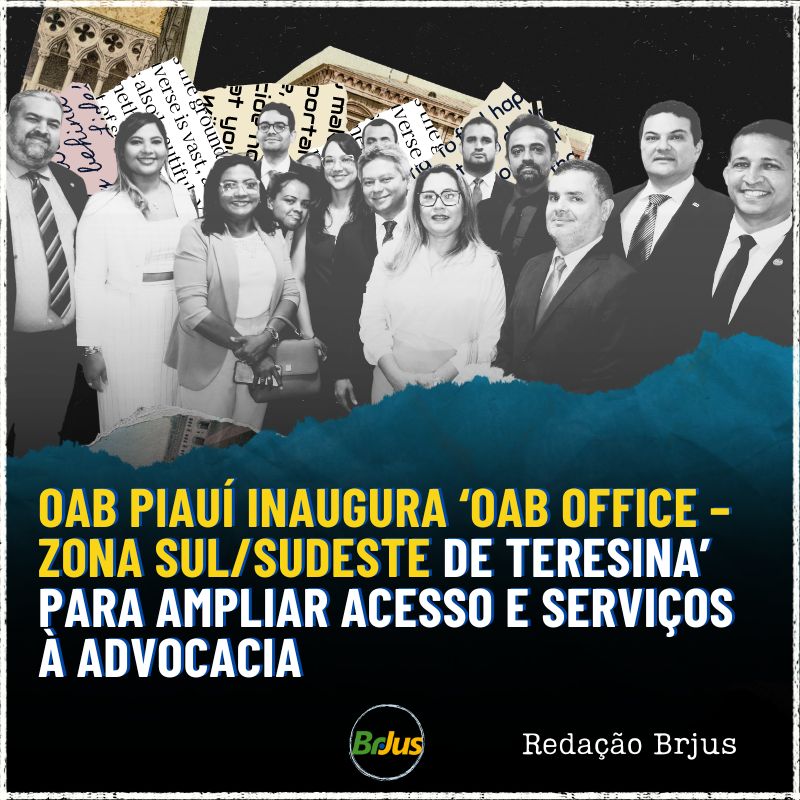 OAB Piauí inaugura ‘OAB Office – Zona Sul/Sudeste de Teresina’ para ampliar acesso e serviços à advocacia