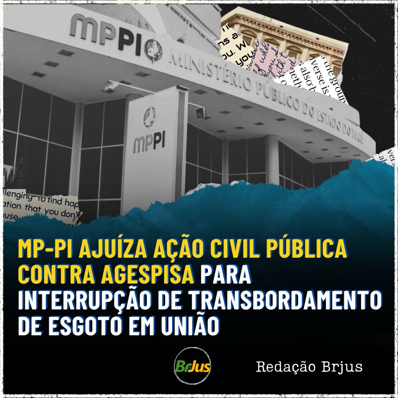 MP-PI ajuíza Ação Civil Pública contra Agespisa para interrupção de transbordamento de esgoto em União