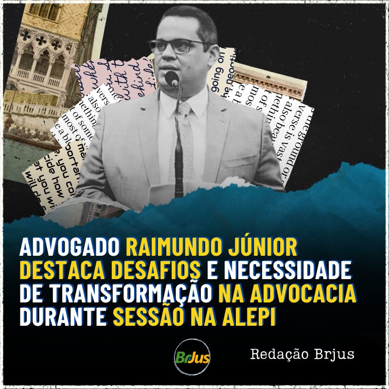 Advogado Raimundo Júnior destaca desafios e necessidade de transformação na advocacia durante sessão na Alepi