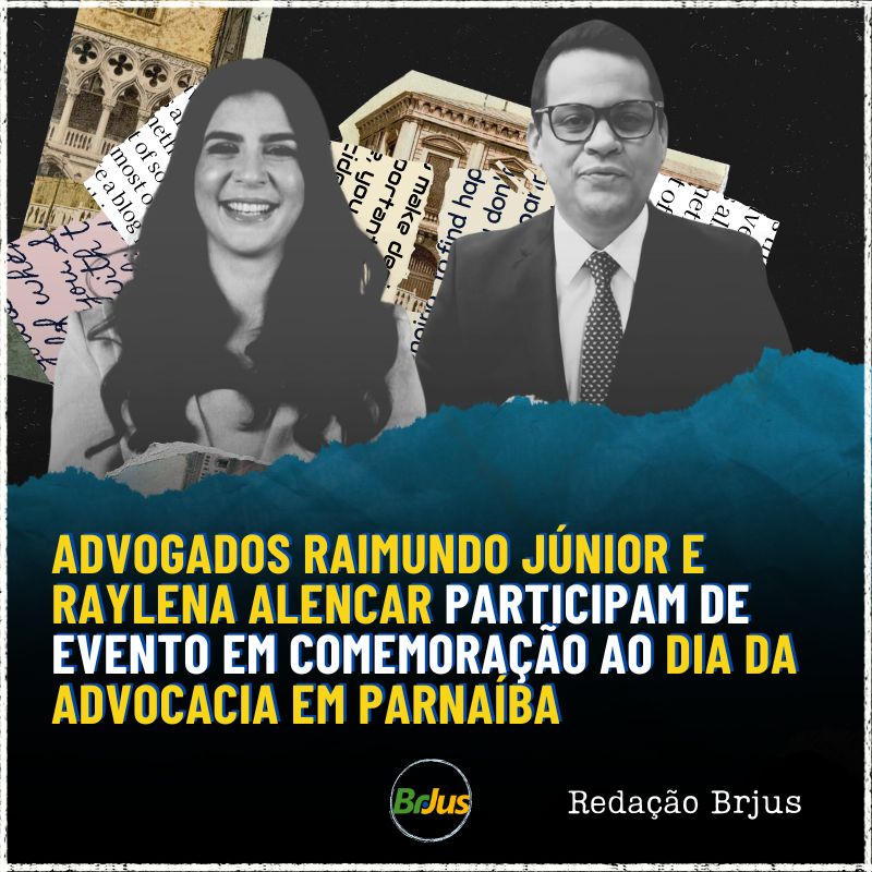 Advogados Raimundo Júnior e Raylena Alencar participam de evento em comemoração ao dia da advocacia em Parnaíba