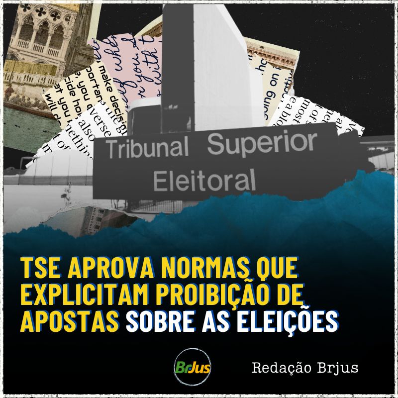 TSE aprova normas que explicitam proibição de apostas sobre as eleições