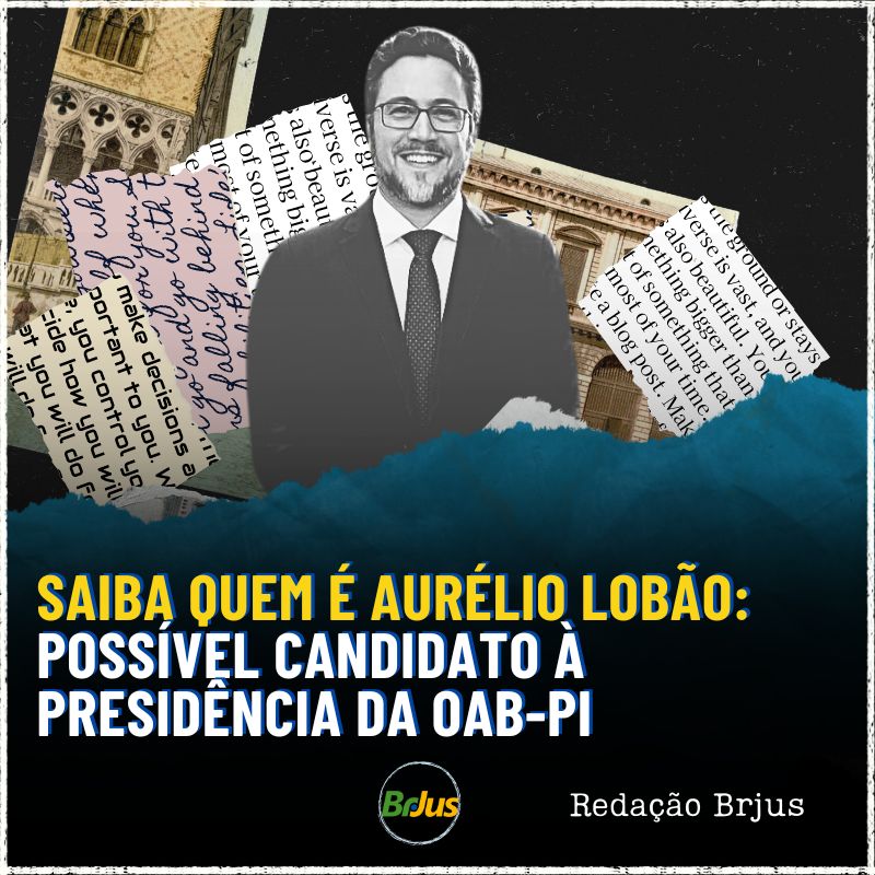 Saiba quem é Aurélio Lobão: possível candidato à presidência da OAB-PI 