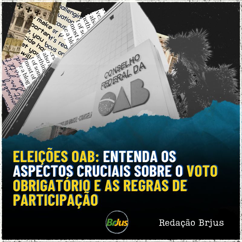 Eleições OAB: entenda os aspectos cruciais sobre o voto obrigatório e as regras de participação