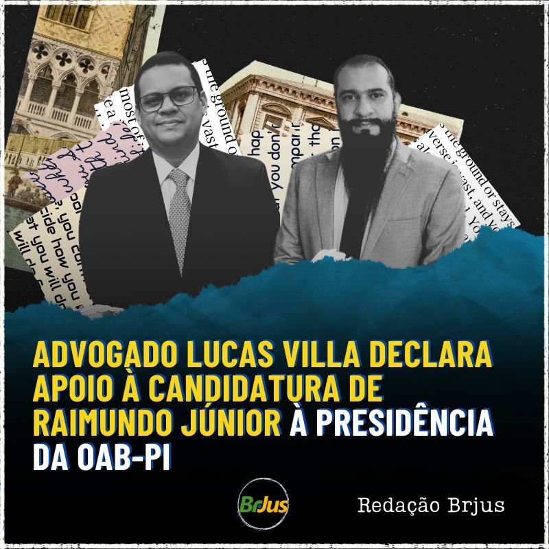 Advogado Lucas Villa declara apoio à candidatura de Raimundo Júnior à presidência da OAB-PI