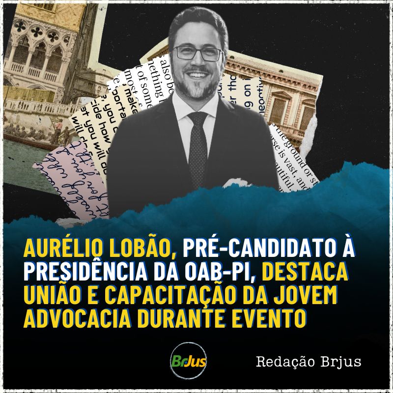 Aurélio Lobão, pré-candidato à presidência da OAB-PI, destaca união e capacitação da jovem advocacia durante evento