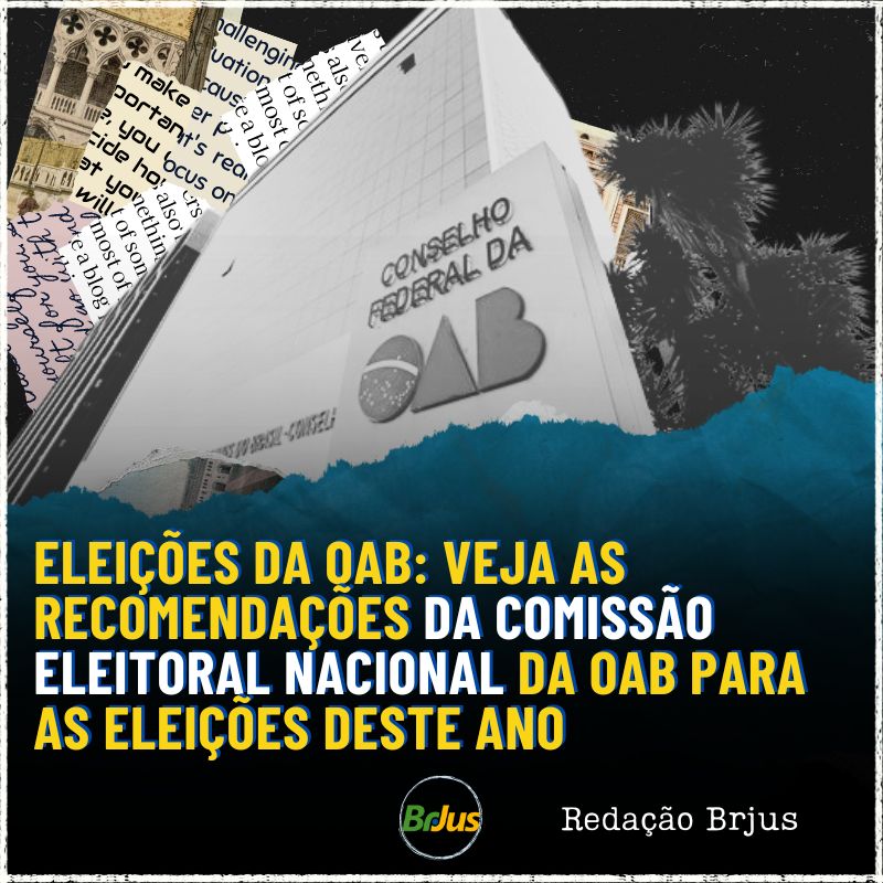 Eleições da OAB: veja as recomendações da Comissão Eleitoral Nacional da OAB para as eleições deste ano