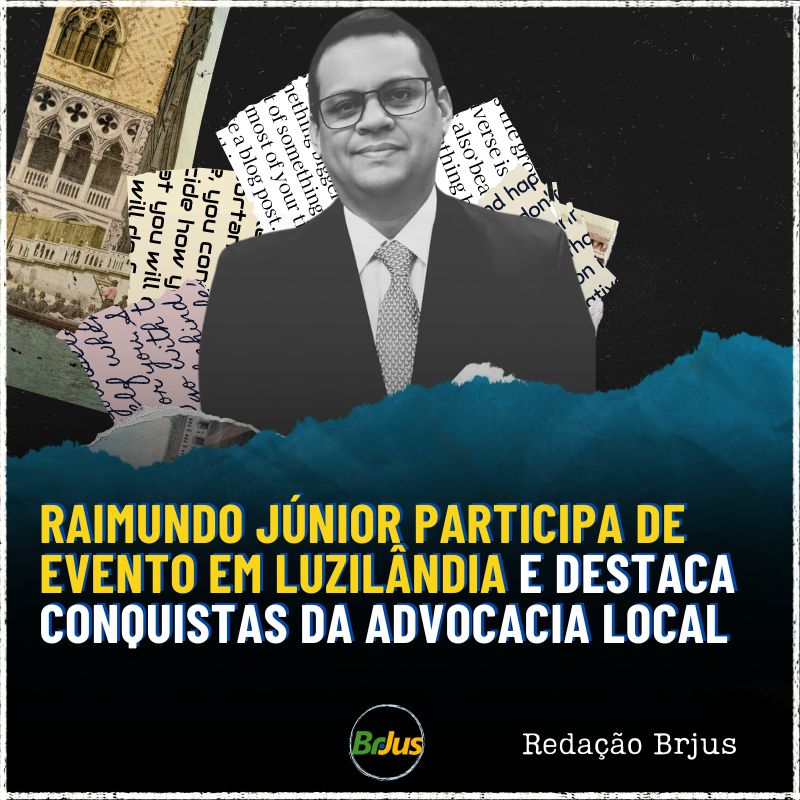 Raimundo Júnior participa de evento em Luzilândia e destaca conquistas da advocacia local