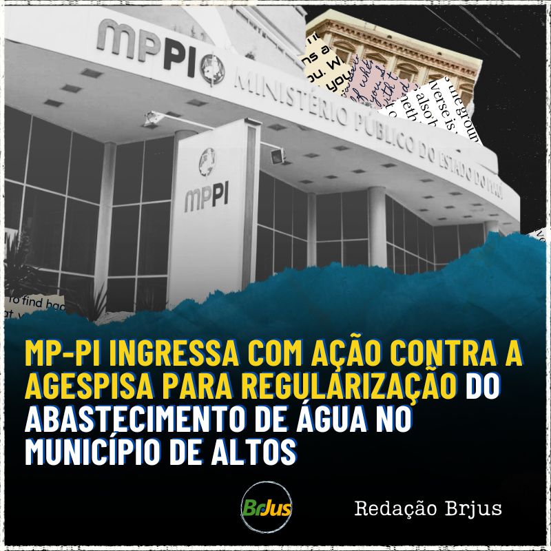 MP-PI ingressa com ação contra a Agespisa para regularização do abastecimento de água no município de Altos