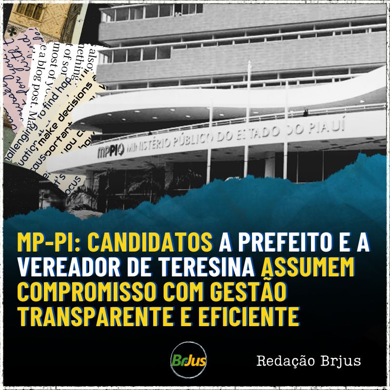 MP-PI: Candidatos a prefeito e a vereador de Teresina assumem compromisso com gestão transparente e eficiente