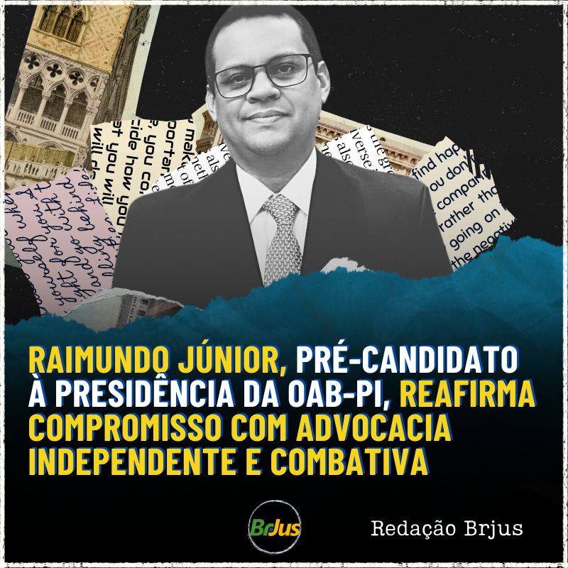 Raimundo Júnior, pré-candidato à presidência da OAB-PI, reafirma compromisso com advocacia independente e combativa