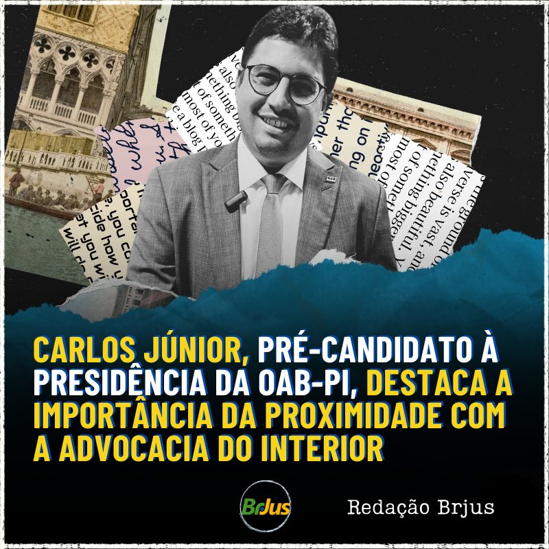 Carlos Júnior,  pré-candidato à presidência da OAB-PI,  destaca a importância da proximidade com a advocacia do interior 