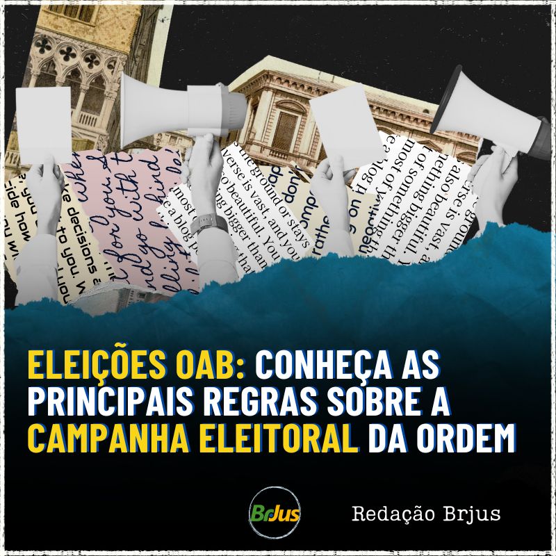 Eleições OAB: conheça as principais regras sobre a campanha eleitoral da Ordem