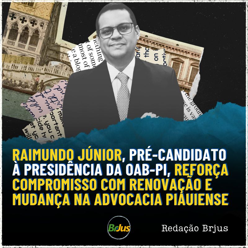 Raimundo Júnior, pré-candidato à presidência da OAB-PI,  reforça compromisso com renovação e mudança na advocacia piauiense