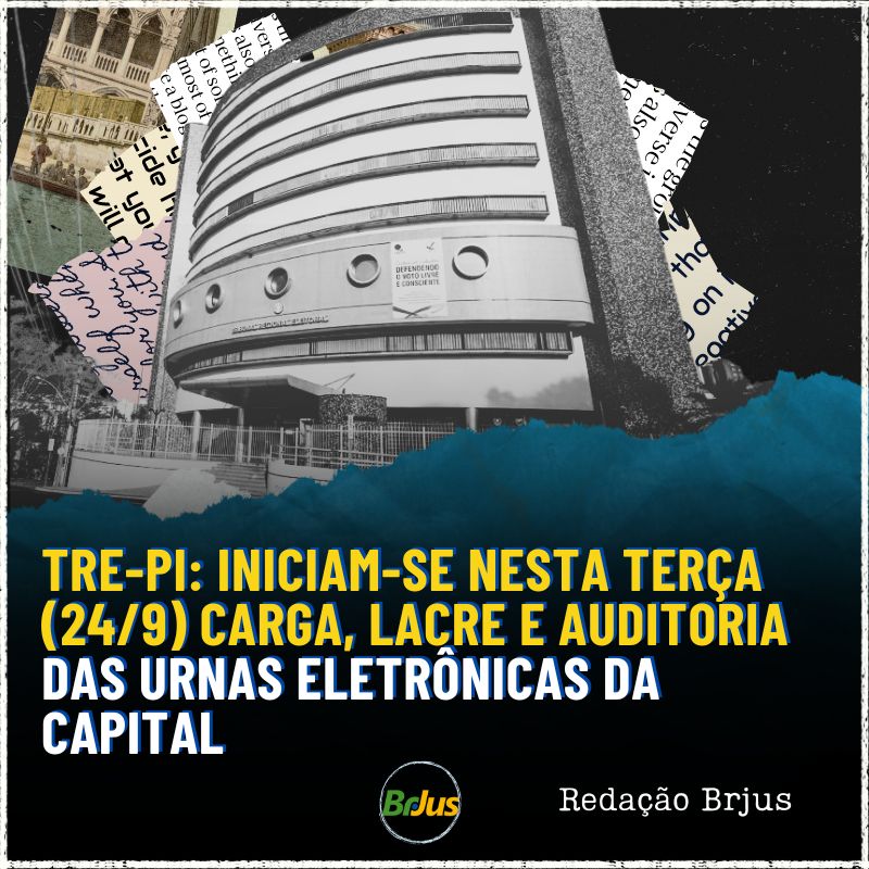 TRE-PI: INICIAM-SE NESTA TERÇA (24/9) CARGA, LACRE E AUDITORIA DAS URNAS ELETRÔNICAS DA CAPITAL