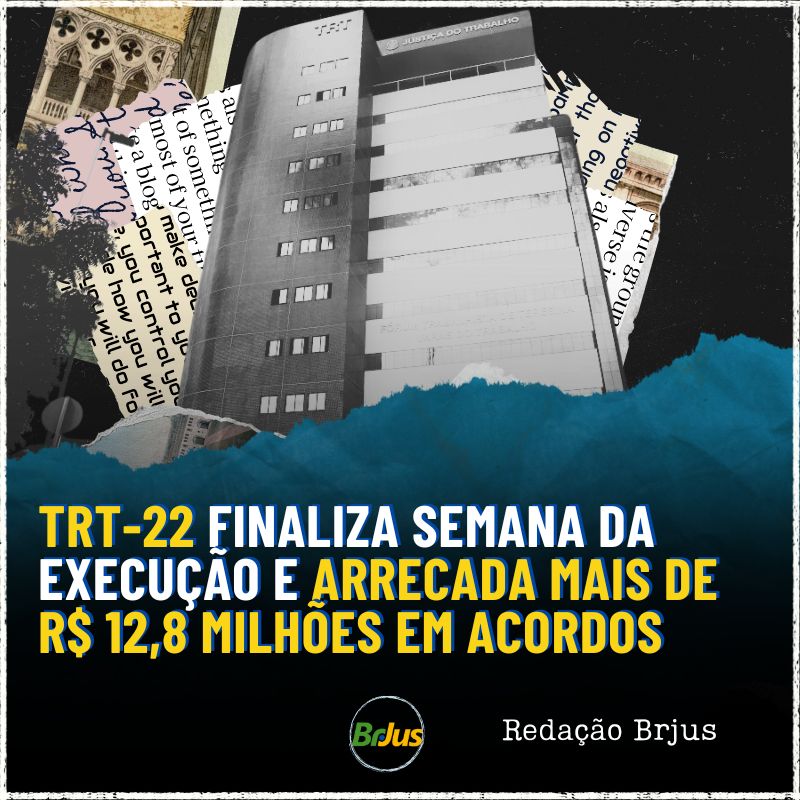 TRT-22 FINALIZA SEMANA DA EXECUÇÃO E ARRECADA MAIS DE R$ 12,8 MILHÕES EM ACORDOS