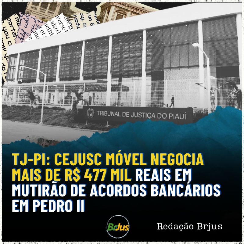 TJ-PI: Cejusc Móvel negocia mais de R$ 477 mil reais em mutirão de acordos bancários em Pedro II