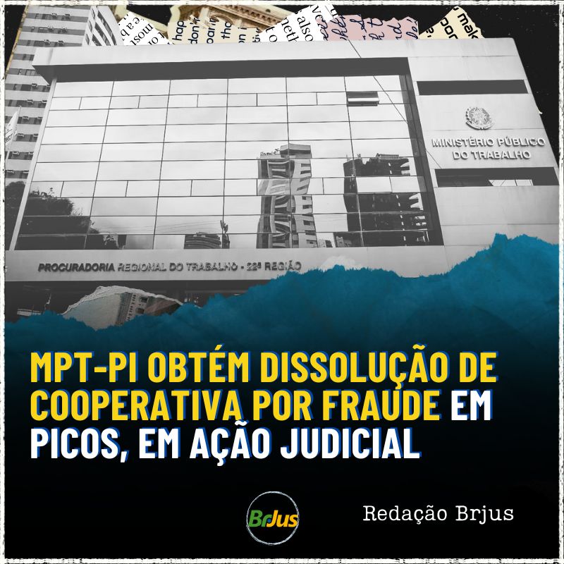 MPT-PI obtém dissolução de cooperativa por fraude em Picos, em ação judicial