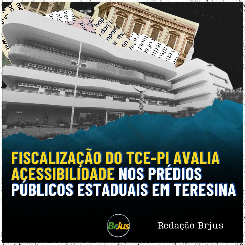 Fiscalização do TCE-PI avalia acessibilidade nos prédios públicos estaduais em Teresina