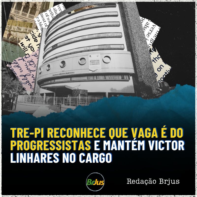 TRE-PI reconhece que vaga é do Progressistas e mantém Victor Linhares no cargo