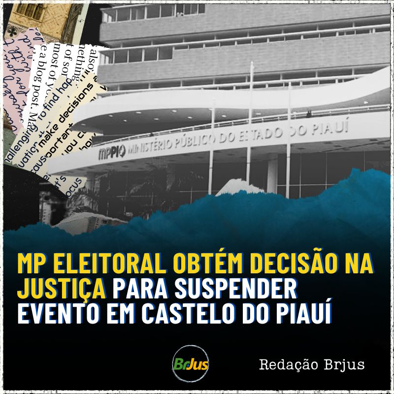 MP Eleitoral obtém decisão na Justiça para suspender evento em Castelo do Piauí