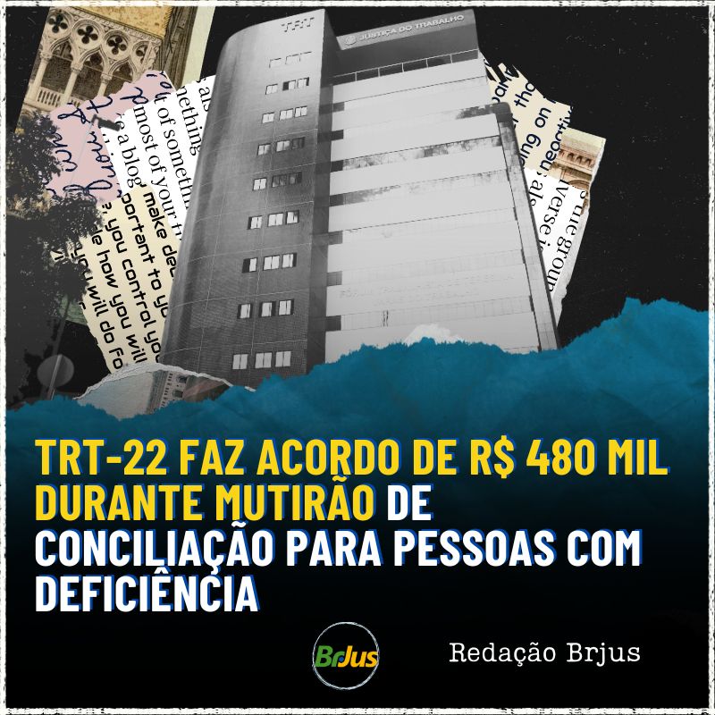 TRT-22 faz acordo de R$ 480 mil durante mutirão de conciliação para pessoas com deficiência