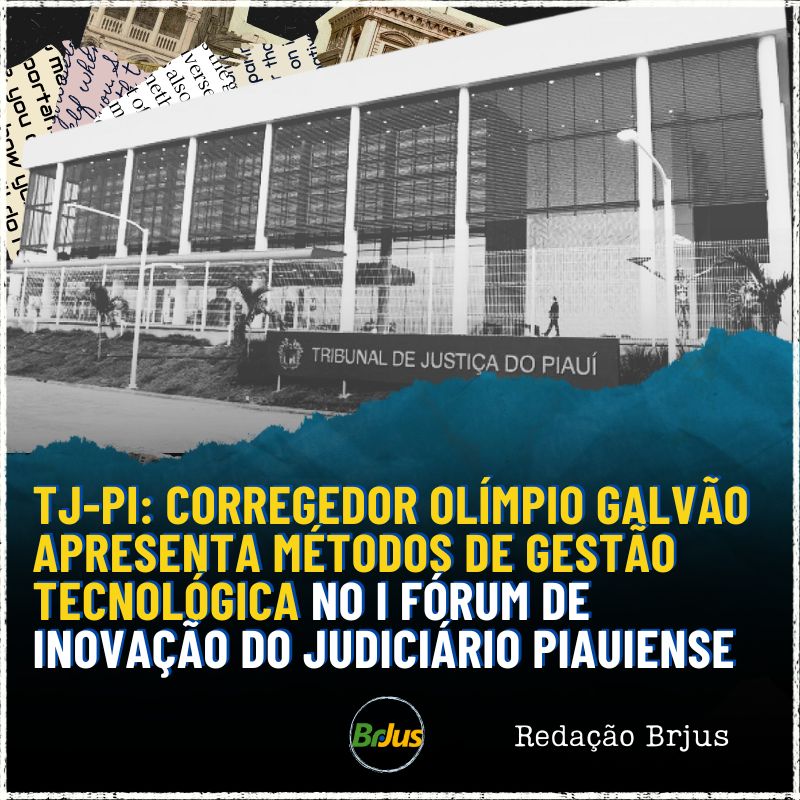 TJ-PI: Corregedor Olímpio Galvão apresenta métodos de gestão tecnológica no I Fórum de Inovação do Judiciário piauiense