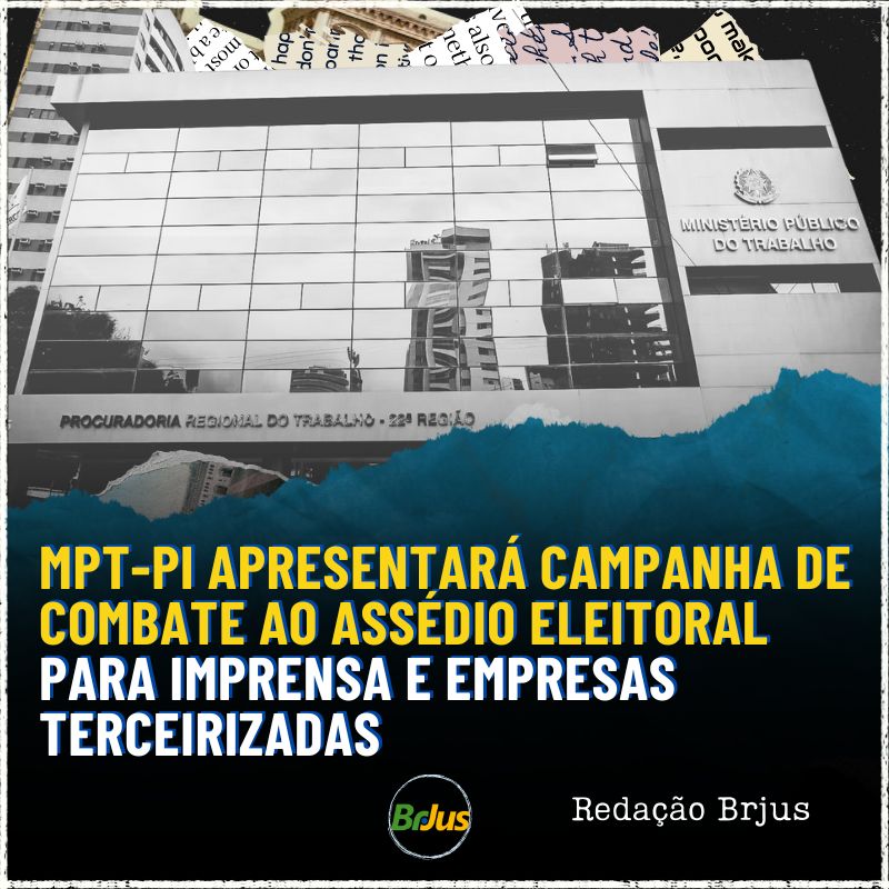 MPT-PI apresentará campanha de combate ao assédio eleitoral para imprensa e empresas terceirizadas