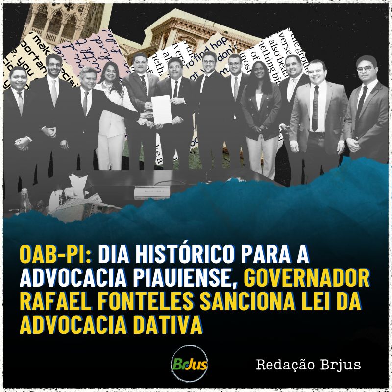 OAB-PI: Dia Histórico para a advocacia piauiense, Governador Rafael Fonteles sanciona Lei da Advocacia Dativa