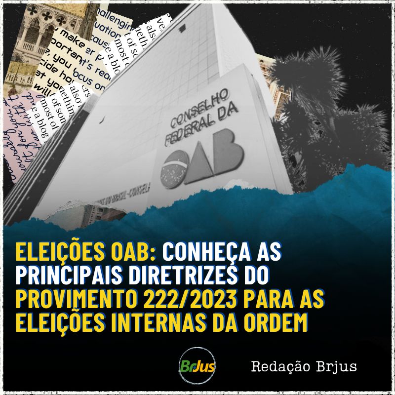 Eleições OAB: conheça as principais diretrizes do Provimento 222/2023 para as eleições internas da Ordem